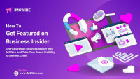 IMCWire Is Your Gateway to Instant Business Insider Exposure for Brands and Creators