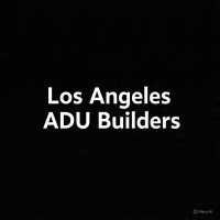 Los Angeles ADU Builders