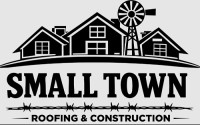 Small Town Roofing & Construction