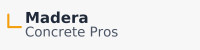Madera Concrete Pros