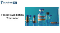 Fentanyl Addiction Treatment | Reclaim Your Health at SecondNewLife in Texas, USA