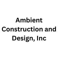 Ambient Construction and Design, Inc