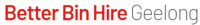 Skip Hire & Soil Removal in Geelong | Better Bin Hire Geelong