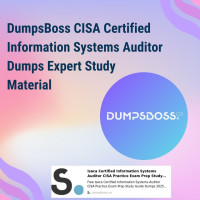 Get CISA Certified with DumpsBoss: Comprehensive CISA Certified Information Systems Auditor Dumps