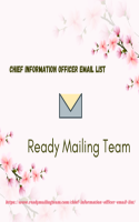 Chief Information Officer Email List: Connect with Technology Visionaries and Drive Your B2B Success