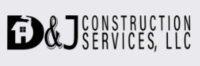 D&J Construction Services, LLC