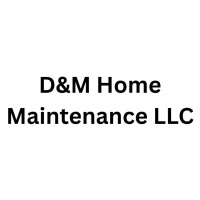 D&M Home Maintenance LLC