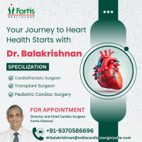 Dr. K R Balakrishnan Heart Surgeon Fortis Chennai