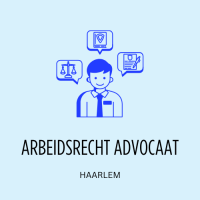 Haarlem Arbeidsrecht Advocaat