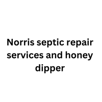 Norris septic repair services and honey dipper