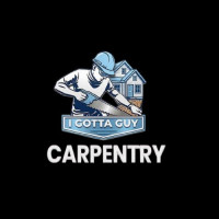 I Gotta Guy Carpentry