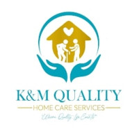 K&M Quality Homecare Services LLC
