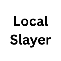 Local Slayer