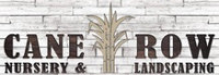 Cane Row Nursery and Landscaping