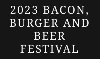 2023 Bacon Burger and Beer Festival