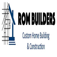 Rom Builders Custom Home Building & Construction