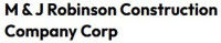 M J ROBINSON CONSTRUCTION COMPANY CORP