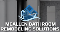 Mcallen Bathroom Remodeling Solutions