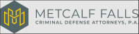 Metcalf Falls, Criminal Defense Attorneys, P.A.