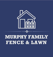 Murphy Family Fence & Lawn