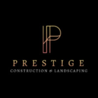 Prestige Construction & Landscaping