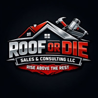 ROOF OR DIE SALES & CONSULTING LLC