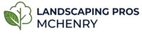 Landscaping Pros McHenry