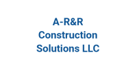 A-R&R Construction Solutions LLC