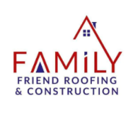Family Friend Roofing and Construction