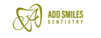 Add Smiles Dentistry Everyone deserves to feel confident in their smile