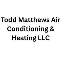Todd Matthews Air Conditioning & Heating LLC