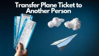 Transfer Plane Ticket to Another Person
