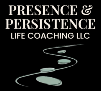 Presence & Persistence Life Coaching