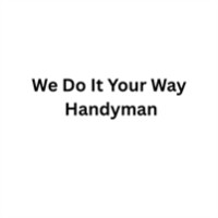 We Do It Your Way Handyman