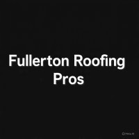 Fullerton Roofing Pros