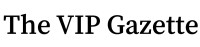 The VIP Gazette