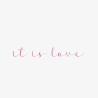 It Is Love