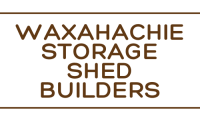Waxahachie Storage Shed Builders