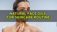 BEST NATURAL FACE OILS – NATURAL FACE OILS INTO YOUR SKINCARE ROUTINE