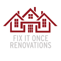 Fix it Once Renovations LLC