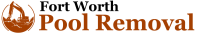 Fort Worth Pool Removal