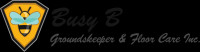 Busy B Groundskeeper and Floor Care Inc