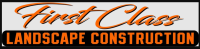 First Class Landscape Construction inc.