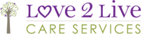 Love 2 Live - Home Care Services