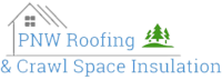 PNW Roofing & Crawl Space Insulation LLC