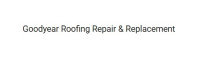 Goodyear Roofing Repair & Replacement