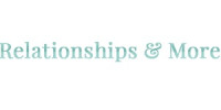 Relationships and More