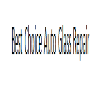 Best Choice Auto Glass Repair