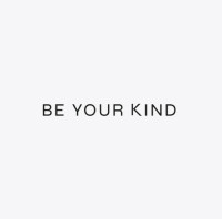 Be Your Kind