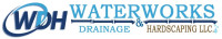 Waterworks Drainage & Hardscaping LLC
